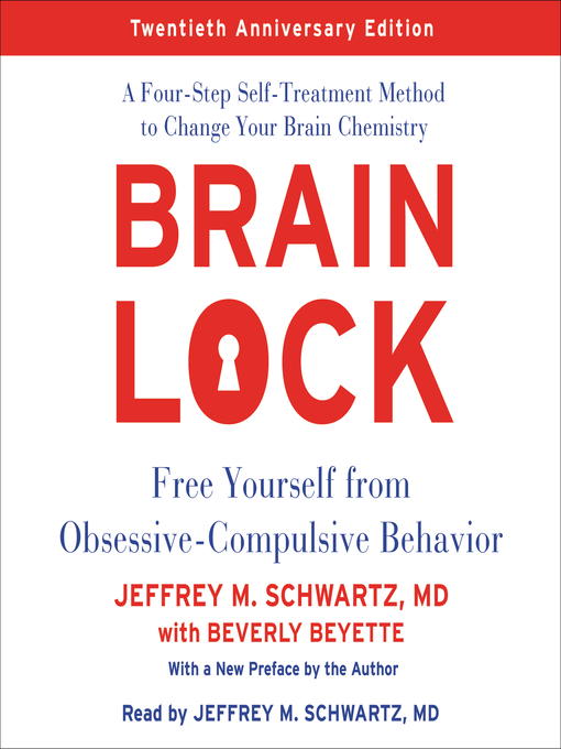 Title details for Brain Lock, Twentieth Anniversary Edition by Jeffrey M. Schwartz - Available